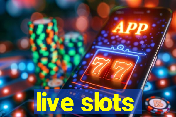 live slots