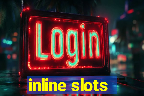 inline slots