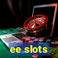 ee slots