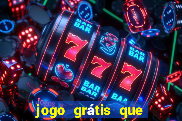 jogo grátis que da dinheiro de verdade