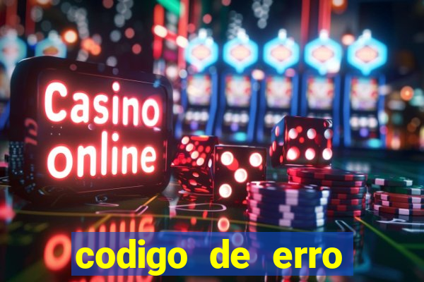 codigo de erro s105 bet365