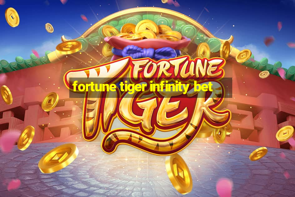 fortune tiger infinity bet