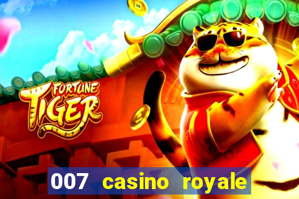 007 casino royale 007 vive e deixa morrer