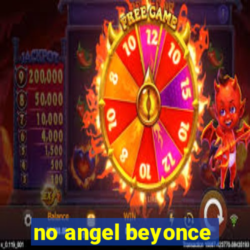 no angel beyonce