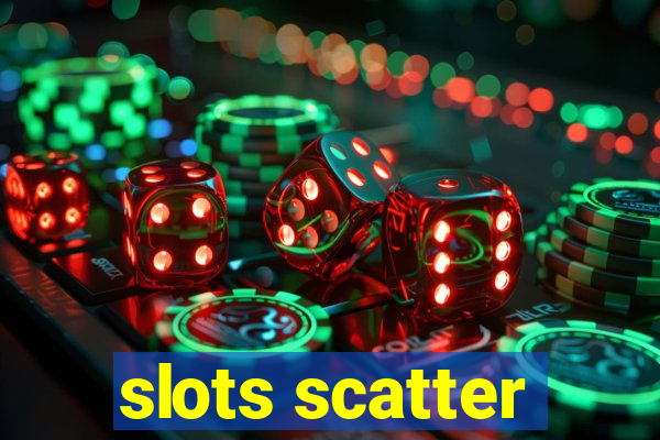 slots scatter