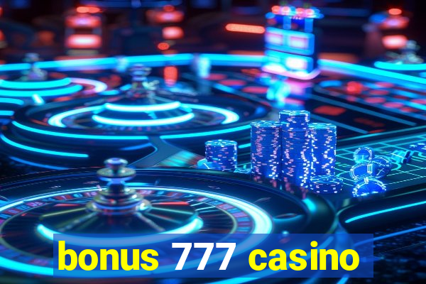 bonus 777 casino