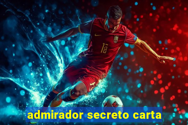 admirador secreto carta