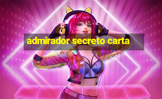 admirador secreto carta