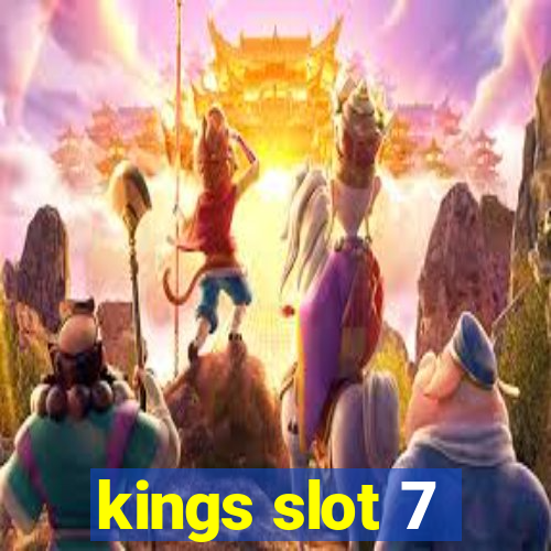 kings slot 7