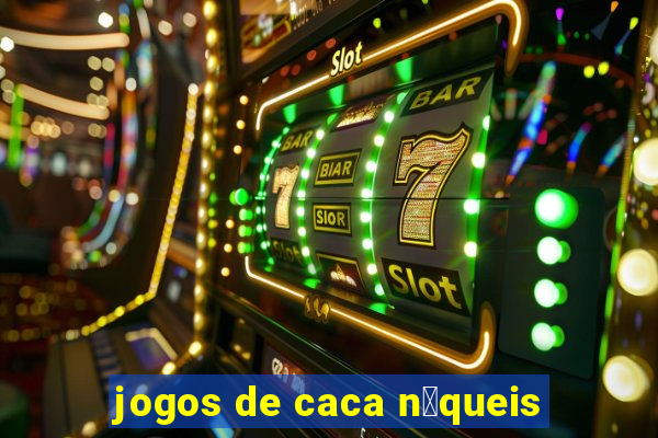 jogos de caca n铆queis