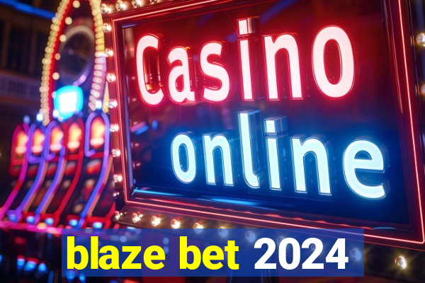 blaze bet 2024