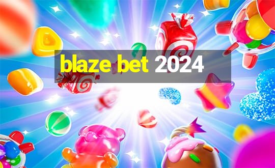 blaze bet 2024