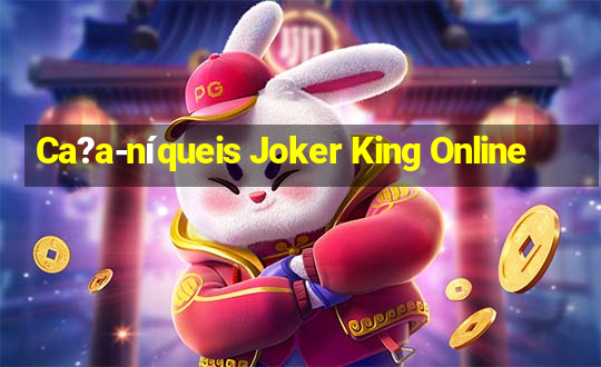 Ca?a-níqueis Joker King Online