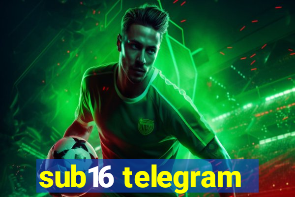 sub16 telegram