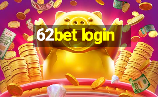 62bet login