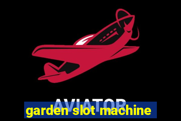 garden slot machine