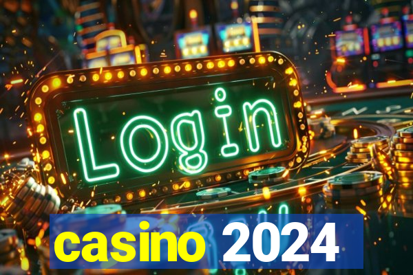 casino 2024