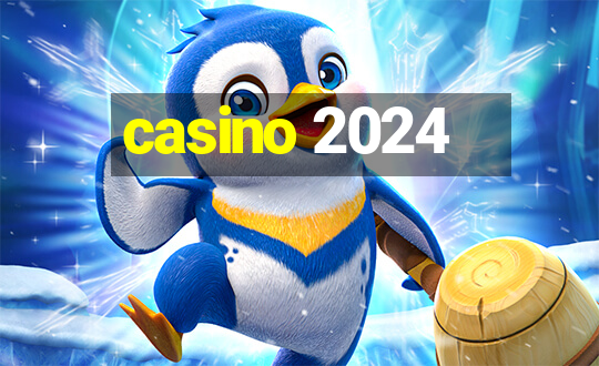 casino 2024