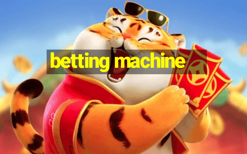 betting machine