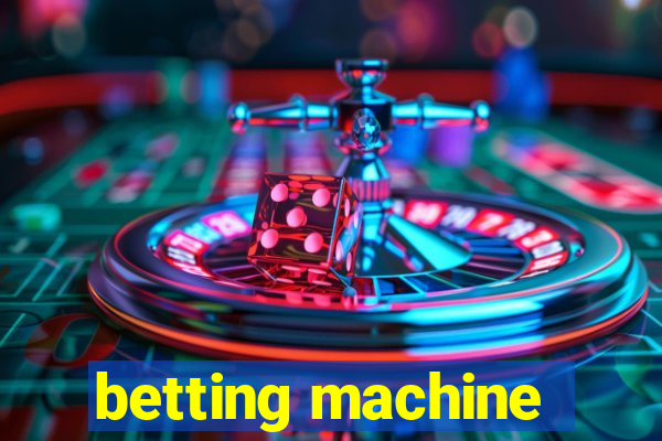 betting machine