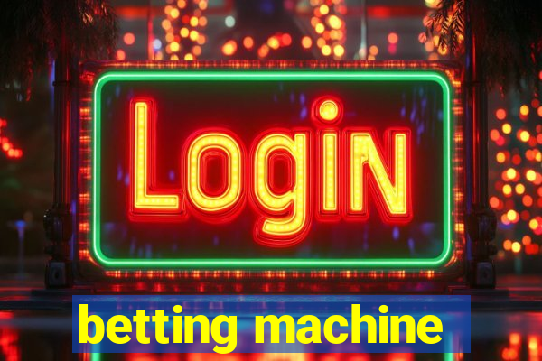 betting machine