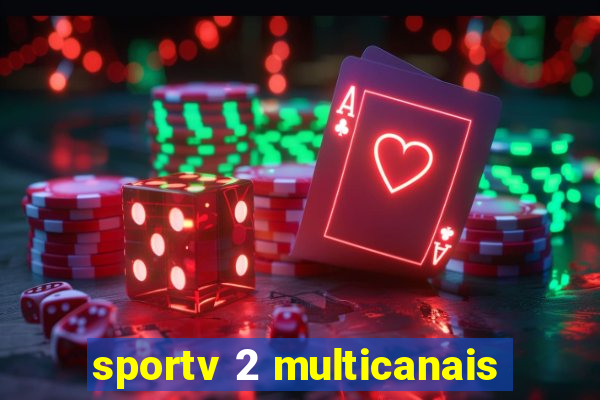 sportv 2 multicanais