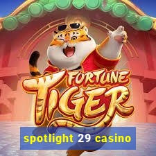 spotlight 29 casino