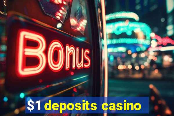 $1 deposits casino