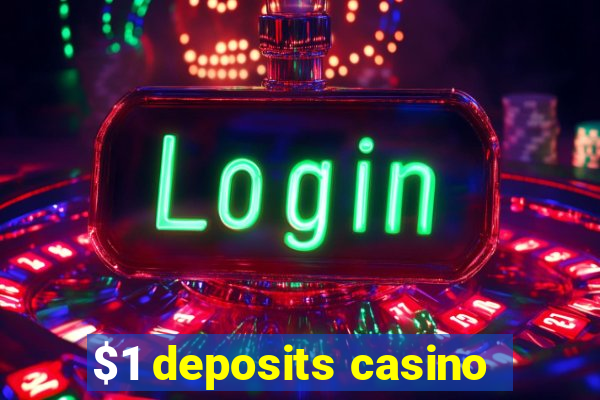 $1 deposits casino