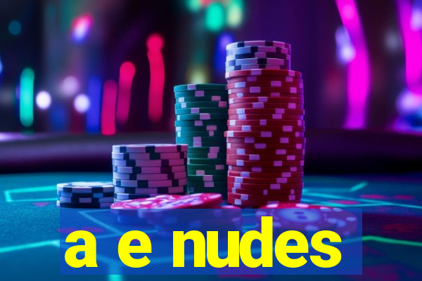 a e nudes