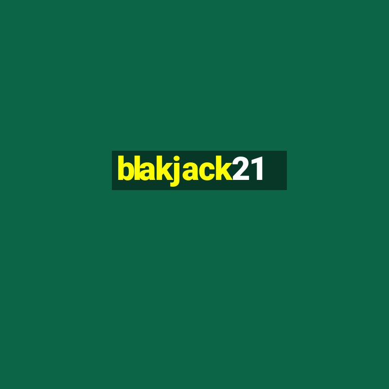 blakjack21