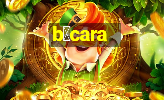 b谩cara