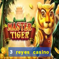 3 reyes casino juegos populares gratis