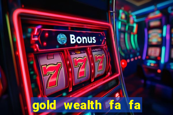 gold wealth fa fa fa domino