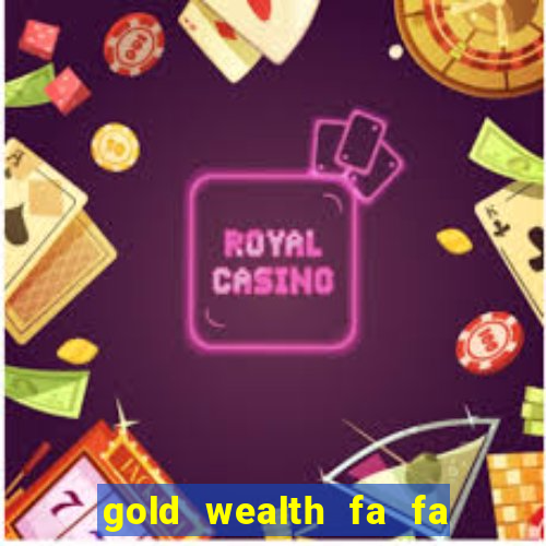 gold wealth fa fa fa domino