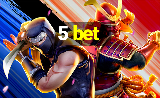 5 bet