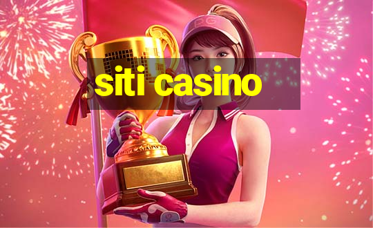 siti casino