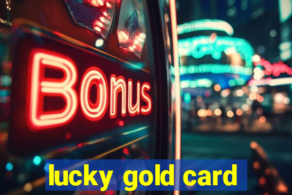 lucky gold card