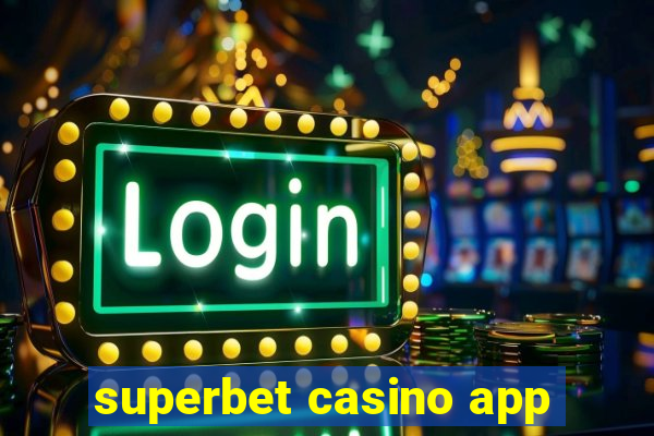 superbet casino app