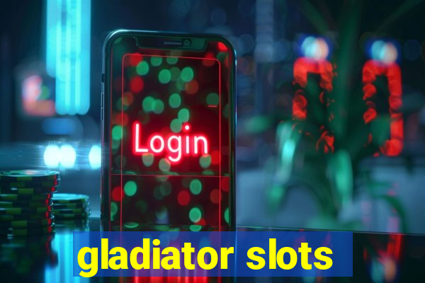 gladiator slots