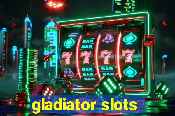 gladiator slots