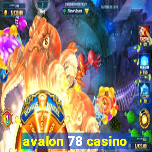 avalon 78 casino