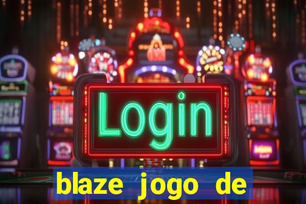 blaze jogo de apostas é confiável