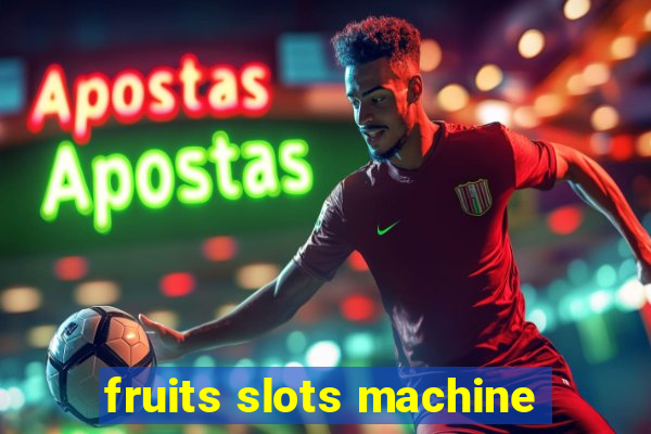 fruits slots machine