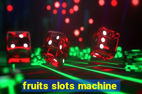 fruits slots machine