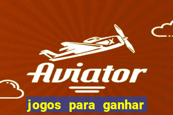 jogos para ganhar dinheiro online gratis