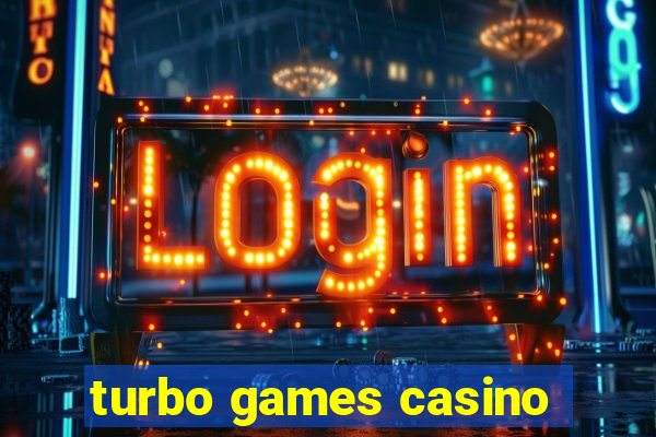 turbo games casino