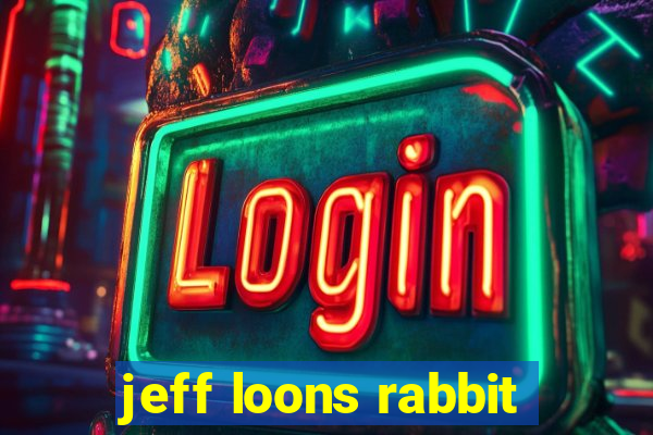 jeff loons rabbit