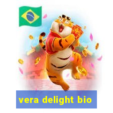 vera delight bio