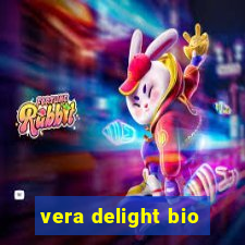 vera delight bio